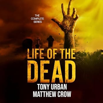 Life of the Dead: The Complete Collection
