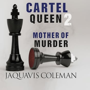 Cartel Queen 2: Mother of Murder (Cartel Queen Series)