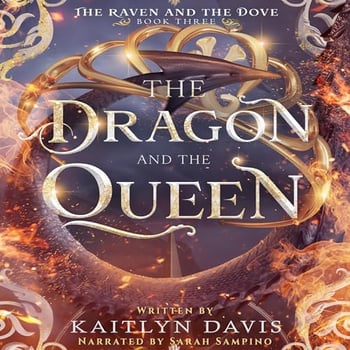 The Dragon and the Queen: The Raven and the Dove, Book 3