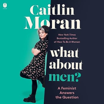 What About Men?: A Feminist Answers the Question