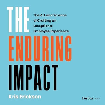The Enduring Impact: The Art and Science of Crafting an Exceptional Employee Experience