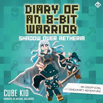 Diary of an 8-Bit Warrior: An Unofficial Minecraft Adventure (Diary of an 8-Bit Warrior, Book 1)
