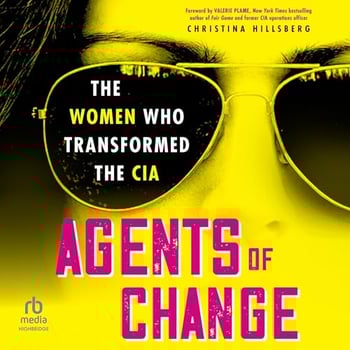 Agents of Change: The Women Who Transformed the CIA