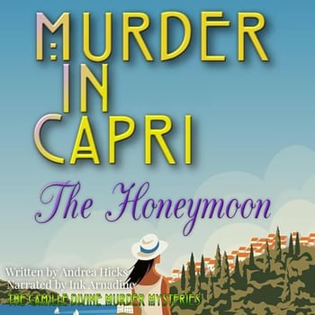 Murder in Capri: The Honeymoon: Another Thrilling Adventure in the Camille Divine Murder Mysteries