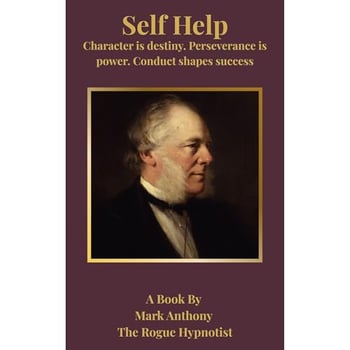 Self Help: Character is destiny. Perseverance is power. Conduct shapes success