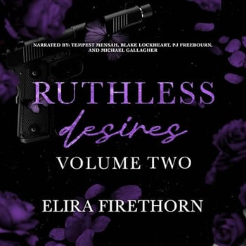 Ruthless Desires, Volume One: Ruthless Desires Series Extended Editions, Book 1