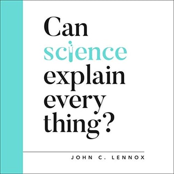 Can Science Explain Everything?: Oxford Apologetics