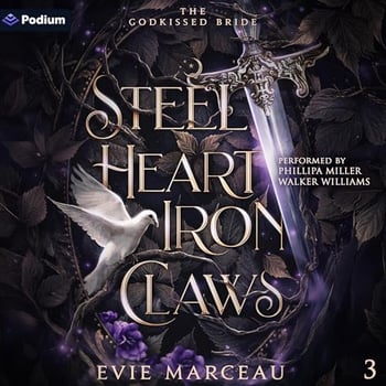 Steel Heart Iron Claws: The Godkissed Bride, Book 3