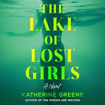 The Lake of Lost Girls: A Novel