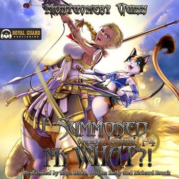 I Summoned My What?!: The Omnibus Edition, Books 1-4