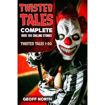 Twisted Tales Complete: Over 100 Chilling Stories
