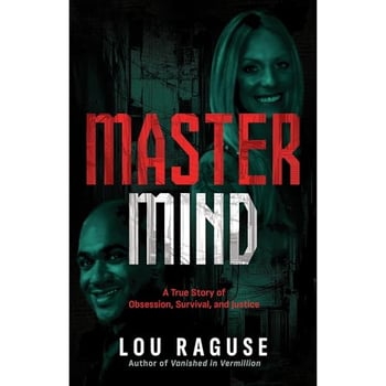 Mastermind: A True Story of Obsession, Survival, and Justice