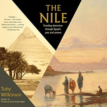 The Nile: Travelling Downriver Through Egypt's Past and Present: The Vintage Departures Series