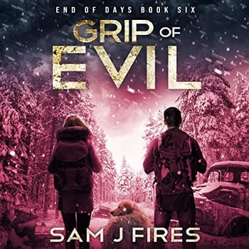 Grip of Evil: End of Days, Book 6