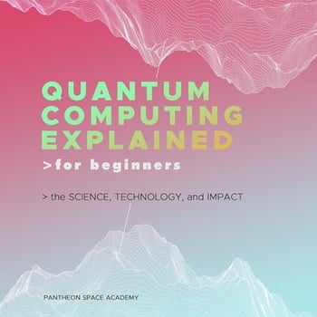Quantum Computing Explained for Beginners: The Science, Technology, and Impact