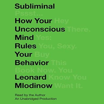 Subliminal: How Your Unconscious Mind Rules Your Behavior (PEN Literary Award Winner)