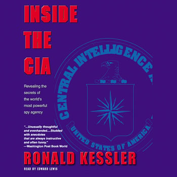 Inside the CIA: Revealing the Secrets of the World's Most Powerful Spy Agency