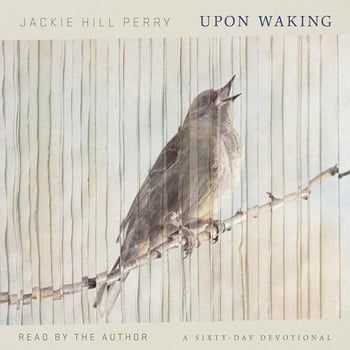 Upon Waking: 60 Daily Reflections to Discover Ourselves and the God We Were Made For