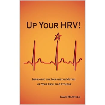 Up Your HRV!: Improving the Northstar Metric of Your Health & Fitness