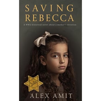Saving Rebecca: A WW2 historical novel about a mother’s devotion
