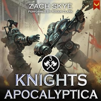 Knights Apocalyptica 3: A LitRPG Adventure