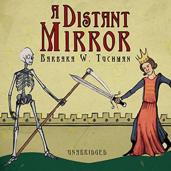 A Distant Mirror: The Calamitous Fourteenth Century