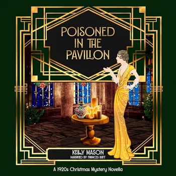Poisoned in the Pavilion: A 1920s Christmas Mystery Novella (Lady Ellen Investigates, Book 7)