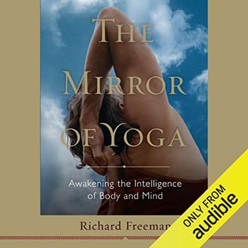The Mirror of Yoga: Awakening the Intelligence of Body and Mind