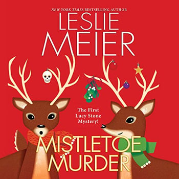 Mistletoe Murder: A Lucy Stone Mystery, Book 1