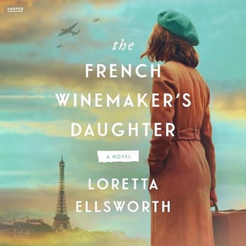 The French Winemaker’s Daughter: A Novel