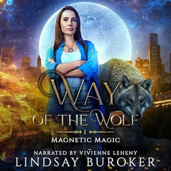 Way of the Wolf: Magnetic Magic, Book 1