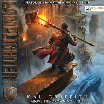 Lamplighter Academy: A Post-Apocalyptic LitRPG Adventure: Above the Drowning Light, Book 1