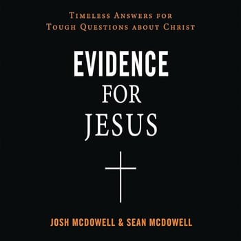 Evidence for Jesus: Timeless Answers for Tough Questions about Christ