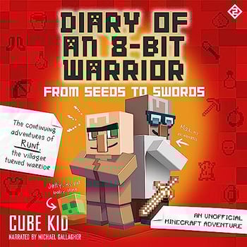 Diary of an 8-Bit Warrior: An Unofficial Minecraft Adventure (Diary of an 8-Bit Warrior, Book 1)
