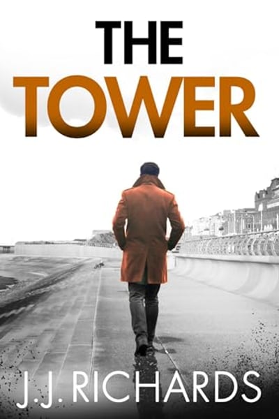 The Tower: A Lancashire Detective Mystery (DCI Walker Crime Thrillers, Book 3)