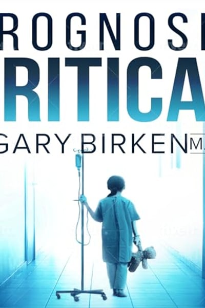 Prognosis Critical: An Authentic Medical Thriller