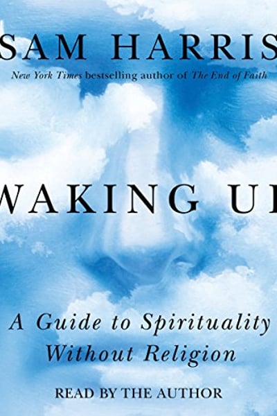 Waking Up: A Guide to Spirituality Without Religion