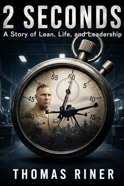 2 Seconds: A Story of Lean, Life, and Leadership