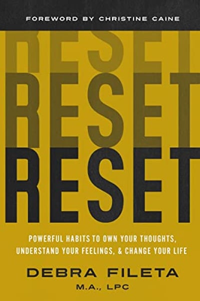Reset: Powerful Habits to Own Your Thoughts, Understand Your Feelings, and Change Your Life