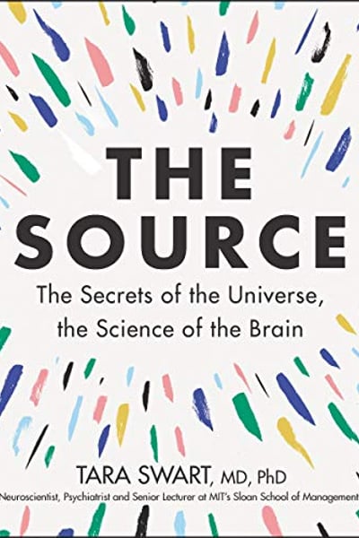 The Source: The Secrets of the Universe, the Science of the Brain