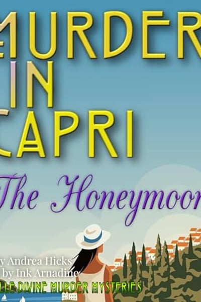 Murder in Capri: The Honeymoon: Another Thrilling Adventure in the Camille Divine Murder Mysteries