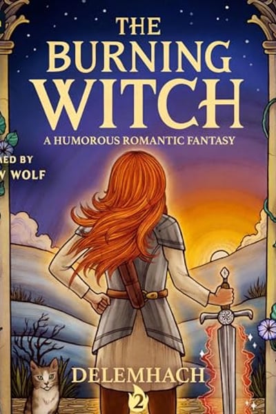 The Burning Witch 2: A Humorous Romantic Fantasy: The Burning Witch, Book 2