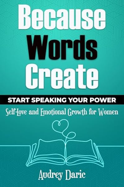 Because Words Create: Start Speaking Your Power