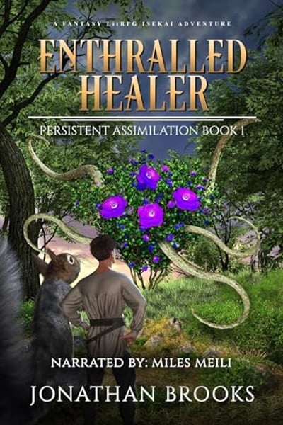 Enthralled Healer: A Fantasy LitRPG Isekai Adventure