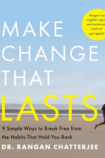Make Change That Lasts: 9 Simple Ways to Break Free from the Habits That Hold You Back