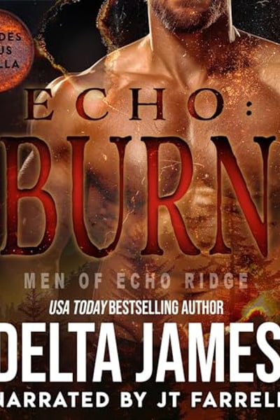 Echo: Burn: A Military Romantic Suspense (Men of Echo Ridge, Book 1)