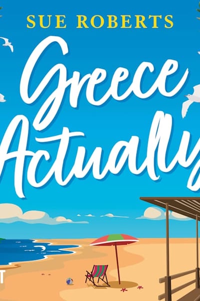 Greece Actually: A perfect feel-good beach read