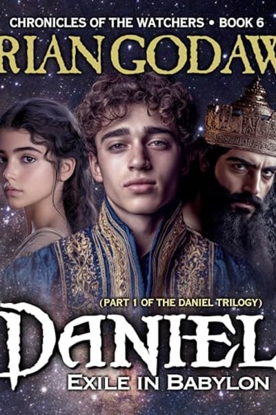 Daniel: Exile in Babylon: Daniel Trilogy, Part 1 (Chronicles of the Watchers)