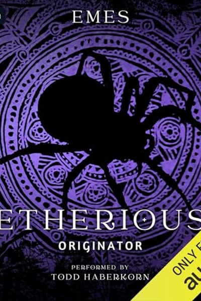 Etherious: Originator: The System's Descent: Etherious, Book 4