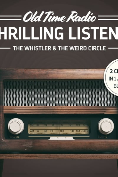 Old Time Radio: Thrilling Listens: The Whistler & The Weird Circle